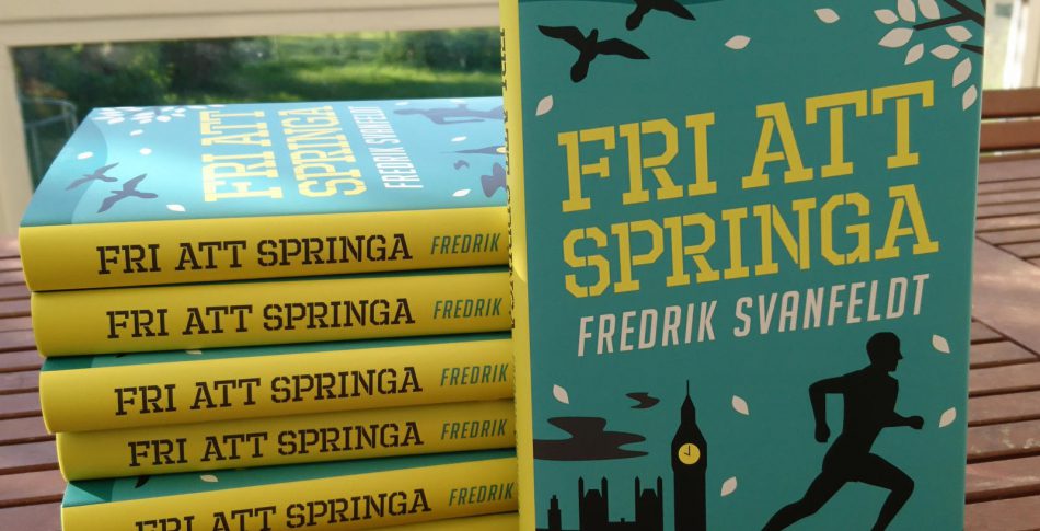 Fri att springa – Fredrik Svanfeldts nya löparroman